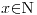 <tex>x\text{\ensuremath{\in}N}</tex>