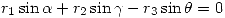 <tex> r_1 \sin{\alpha}+r_2 \sin{\gamma}-r_3\sin{\theta}=0 </tex>