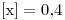 <tex>[\ce{x}]=0.4</tex>