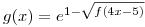<tex>g(x)=e^{1-\sqrt{f(4x-5)}} </tex>
