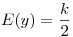 <tex>E(y)=\frac{k}{2}</tex> <tex>E(y)=\frac{k}{2}</tex>