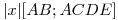 <tex>|x|[ AB ; ACDE]</tex>