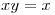 <tex> xy = x </tex>