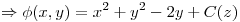 <tex> \Rightarrow \phi (x,y) = x^2 +y^2 -2y + C(z)</tex>