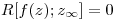 <tex>R[f(z);z_{\infty}] = 0</tex>