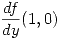 <tex>\frac{df}{dy}(1,0)</tex>
