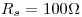 <tex>R_s= 100 \Omega</tex>
