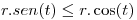 <tex>r.sen(t) \le r.\cos (t)</tex>