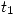 <tex> t_1 </tex>