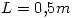 <tex> L = 0.5 m </tex> <tex> L = 0.5 m </tex>