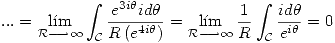 <tex> ... = \lim_{\mathcal{R} \longrightarrow \infty} \int_{\mathcal{C}} \frac{ e^{3i \theta} i d \theta}{ R \left( e^{4i \theta} \right) } = \lim_{\mathcal{R} \longrightarrow \infty} \frac{1}{R} \int_{\mathcal{C}} \frac{ i d \theta}{ e^{i \theta} } = 0 </tex>