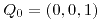 <tex>Q_{0}=\left(0,0,1\right)</tex>