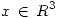 <tex> x \, \in \, R^3 </tex>