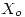 <tex> X_o </tex>