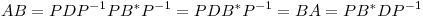 <tex> AB=PDP^{-1}PB^*P^{-1}=PDB^*P^{-1}=BA=PB^*DP^{-1}</tex>