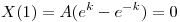 <tex>X(1) = A(e^{k} - e^{-k}) = 0</tex>