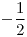 <tex>-\frac{1}{2}</tex>