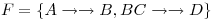 <tex>F = \{A \rightarrow \rightarrow B, BC \rightarrow \rightarrow D\}</tex>