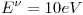 <tex>E^{\nu} = 10eV</tex>