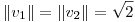 <tex>\left\| v_1 \right\| = \left\| v_2 \right\| = \sqrt{2}</tex>