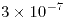 <tex>3\times10^{-7}</tex>