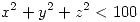 <tex>x^2+y^2+z^2 < 100</tex>