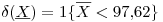 <tex>\delta(\underline{X}) = 1\{\overline{X} < 97.62\}</tex>