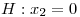 <tex>H:x_2=0</tex>