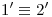 <tex>1'\equiv 2'</tex> <tex>1'\equiv 2'</tex>