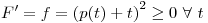 <tex>F' = f = {\left( p(t)+ t \right)}^2 \geq 0 \ \forall \ t</tex>