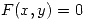 <tex>F(x,y)=0</tex>