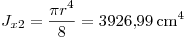 <tex>J_{x2}=\frac{\pi r^4}{8}=3926.99 \, \mathrm{cm^4}</tex>