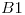 <tex>B1</tex> <tex>B1</tex>