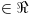 <tex>\in \Re</tex>