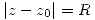 <tex>|z-z_0|=R</tex>