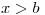 <tex>x>b</tex>