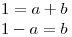 <tex> 1=a+b\\1-a=b</tex>