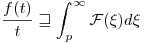 <tex>\frac{f(t)}{t} \sqsupseteq \int_{p}^{\infty}\mathcal{F}(\xi)d\xi</tex>