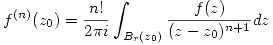 <tex>f^{(n)}(z_0)=\frac{n!}{2\pi i}\int_{B_r(z_0)}\frac{f(z)}{(z-z_0)^{n+1}}dz</tex>