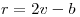 <tex>r=2v-b</tex>