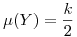 <tex>\mu(Y) = \frac{k}{2}</tex>