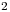 <tex> ^{2}</tex>