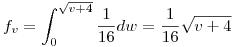 <tex>f_v=\int_{0}^{\sqrt{v+4}}\frac{1}{16}dw=\frac{1}{16}\sqrt{v+4}</tex>