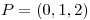 <tex>P=(0,1,2)</tex>