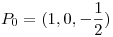 <tex>P_{0} = (1, 0, - \frac {1}{2})</tex>