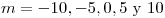 <tex>m=-10,-5,0,5\mbox{ y }10</tex>