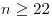 <tex>n\geq22</tex>