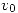 <tex>\mathop{v_{0}} </tex>
