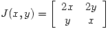 <tex>J(x,y)=\left[\begin{array}{cc} 2x & 2y \\ y & x \end{array} \right]</tex>