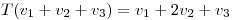 <tex>T(v_1+v_2+v_3)=v_1+2v_2+v_3</tex>